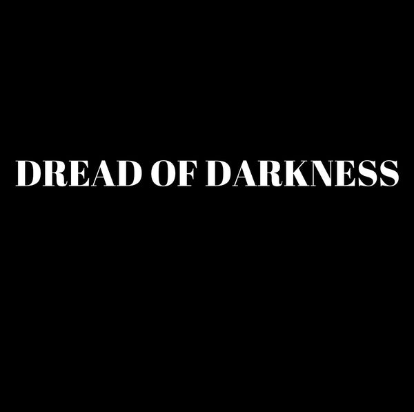 DREAD OF DARKNESS