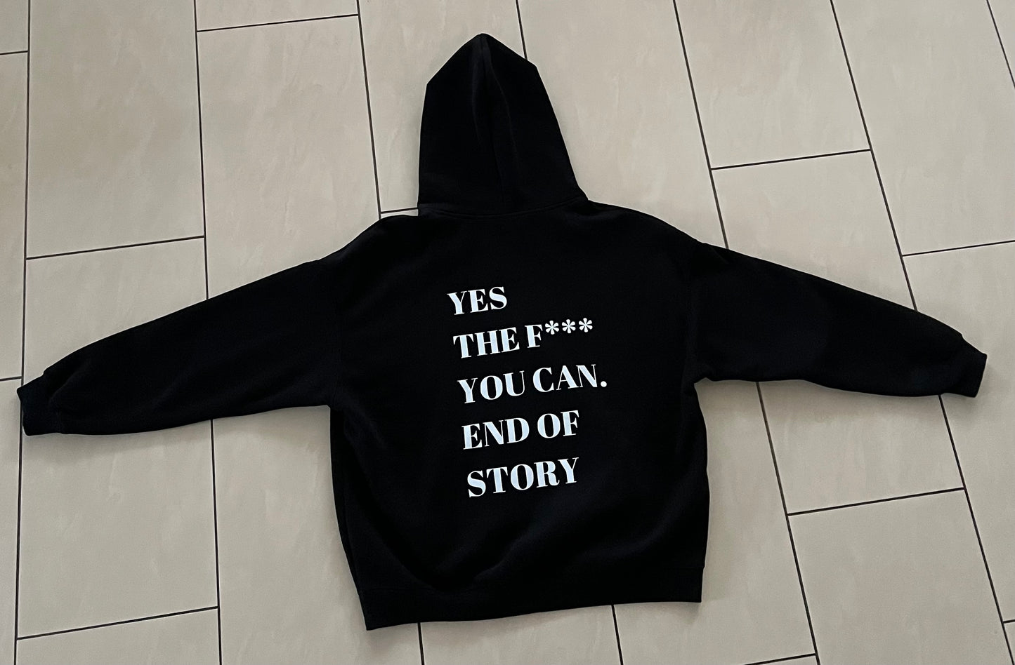 YES THE F*** YOU CAN HOODIE